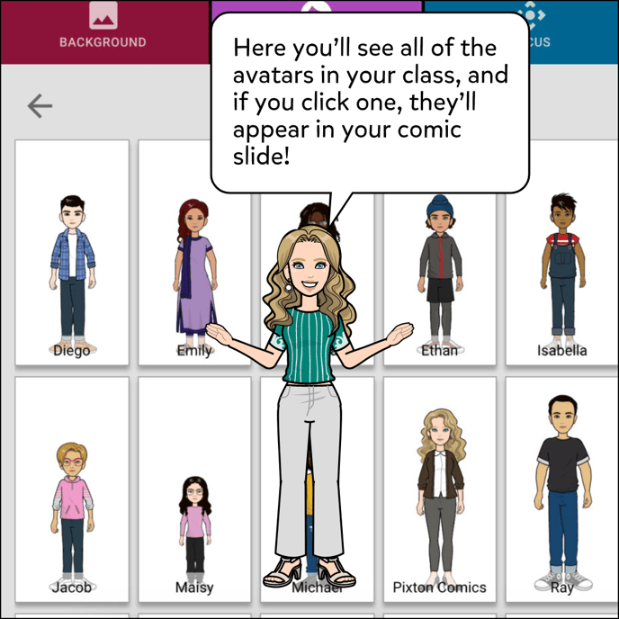 All of the avatars in your class will show up in this list, students and teachers. If you click one, they'll appear in your comic slide.