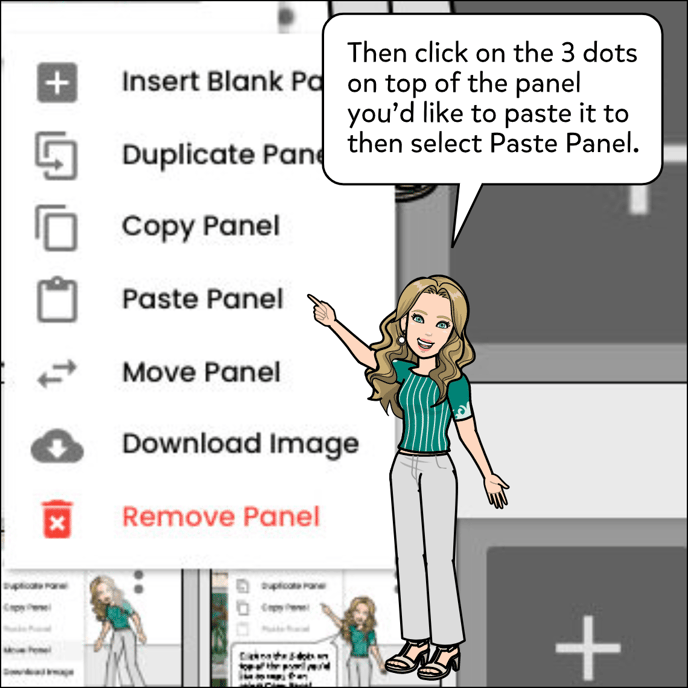 Click the vertical ellipsis icon of a panel thumbnail image you’d like to paste the panel into. Click the Paste Panel option. 