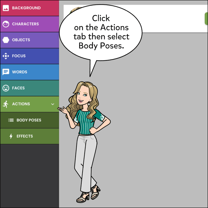 To begin, select a background and add a character. Then click on the Actions tab at the bottom left. Then select Body Poses.