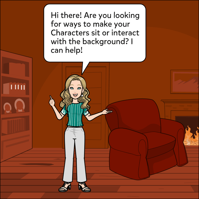 Hi there! Are you looking for ways to make your Characters sit or interact with the background? I can help!