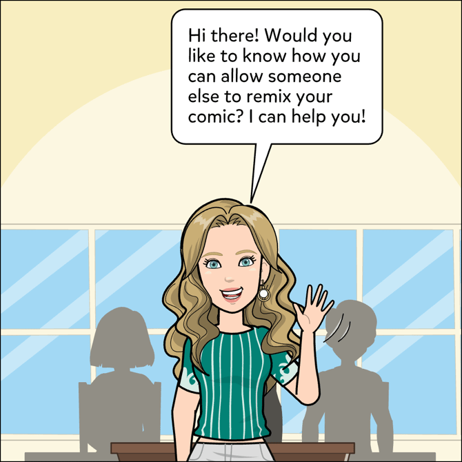 Hi there! Would you like to know how you can allow someone else to remix your comic? I can help you!