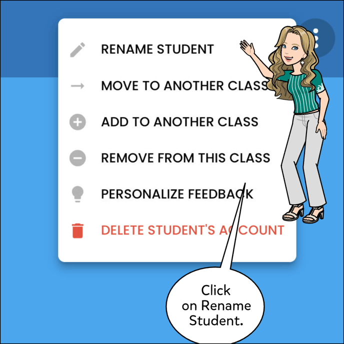 A dropdown menu will appear, select the option Rename Student.
