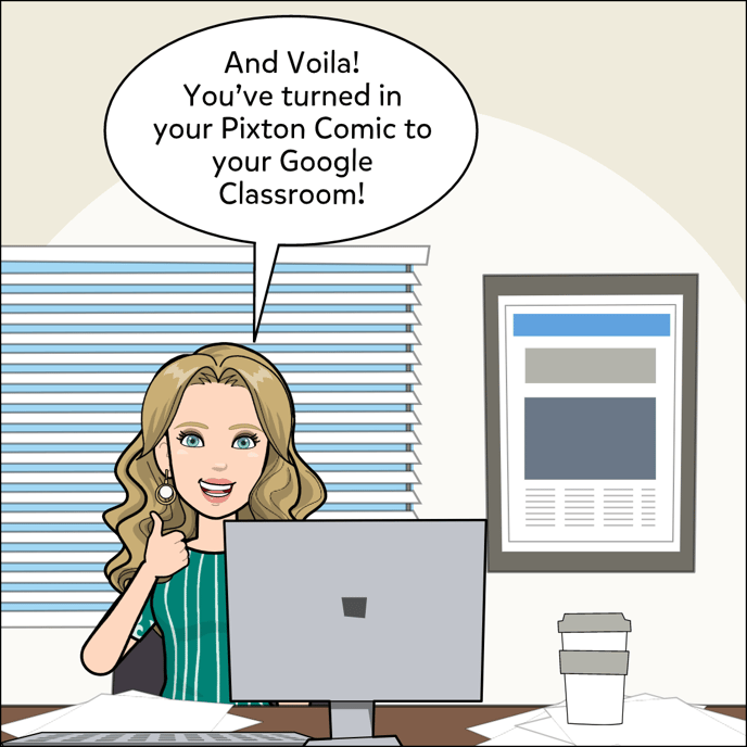And Voila! You've turned in your Pixton Comic to your Google Classroom assignment.