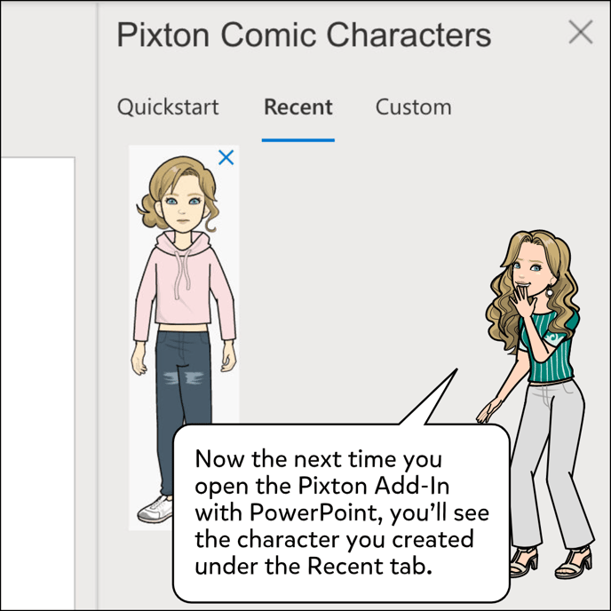 Now the next time you open the Pixton Add-In with PowerPoint, you'll be able to find the character you created under the Recent tab.
