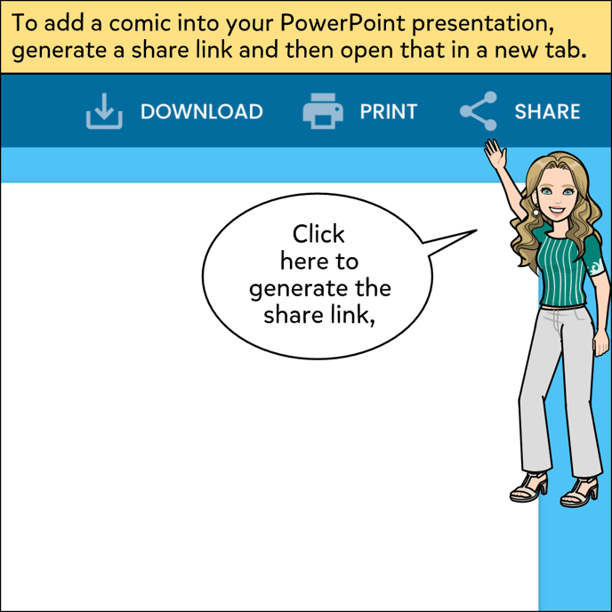 To add a comic into your PowerPoint presentation, generate a share link and then open that in a new tab. Click on the Share button to generate a share link.