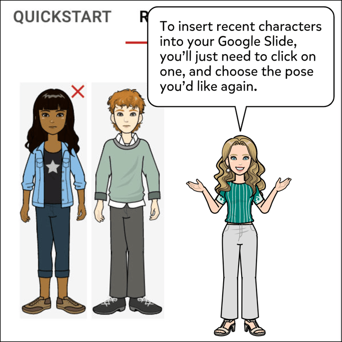To insert recent characters into your Google Slide, you'll just need to click on one, and choose the pose you'd like again.