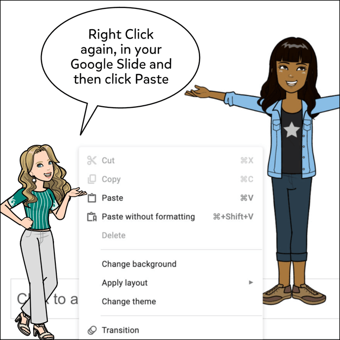 Right click again, in your Google Slide and click Paste.