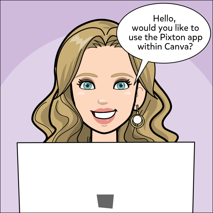 Hello, would you like to use the Pixton app within Canva?