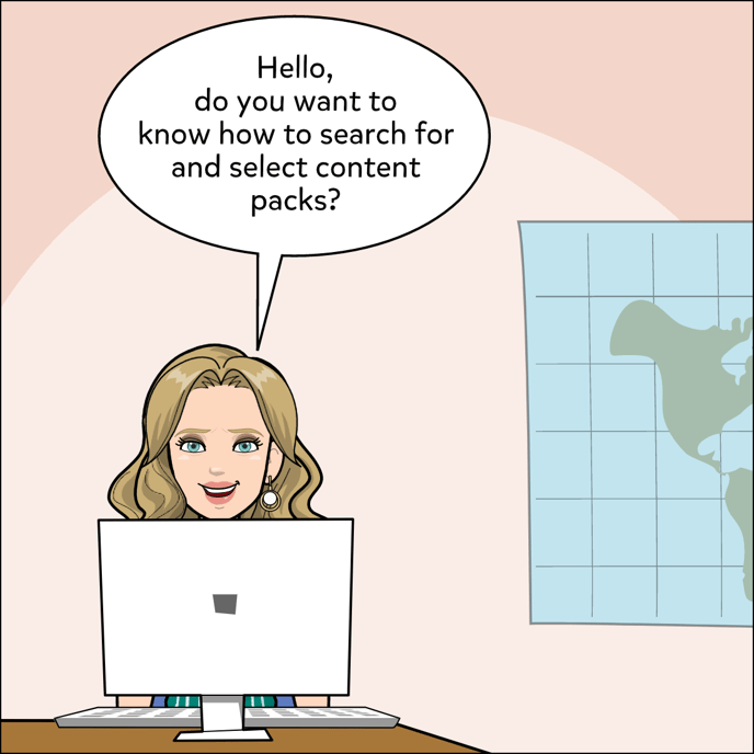 Hello, do you want to know how to search for and select content packs?