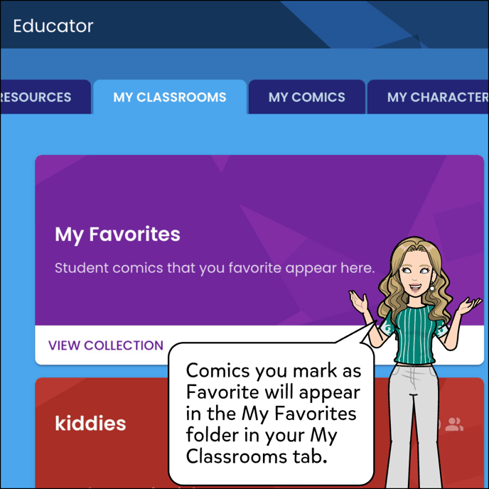 Comics you mark as Favorite will appear in the My Favorites in your My Classrooms tab.