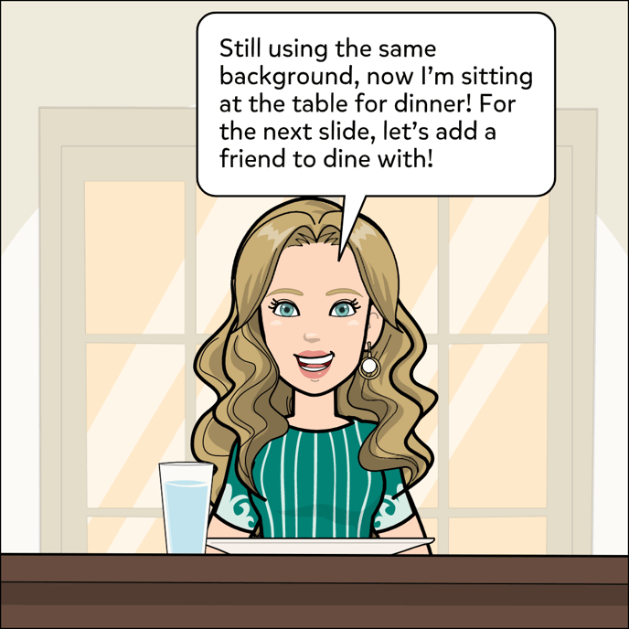 The same background with a different focus, image shows character sitting on the dinner table. For the next slide, let's add a friend to dine with.
