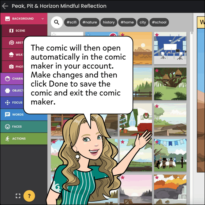 The comic should open automatically in the comic maker in your account. Make changes and then click Done to save the comic and exit the comic maker.