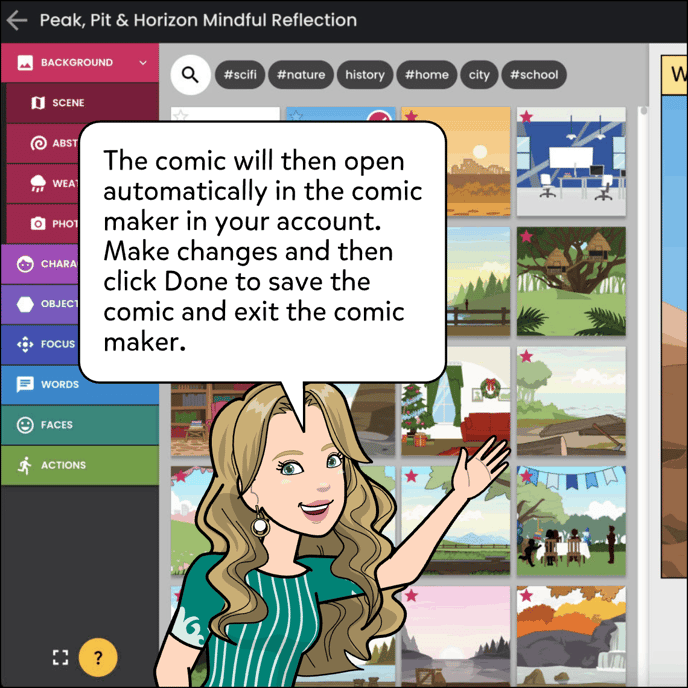 The comic should open automatically in the comic maker in your account. Make changes and then click Done to save the comic and exit the comic maker.
