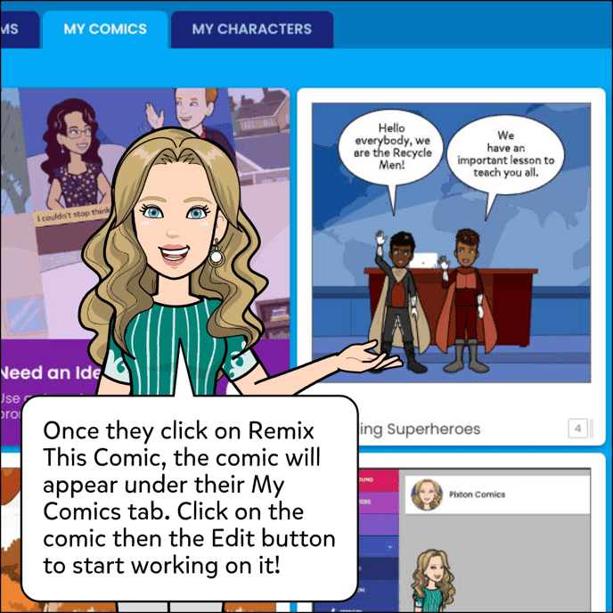 Once they click on Remix This Comic, the comic will appear under their My Comics tab. Click on the comic then the edit button to start working on it!