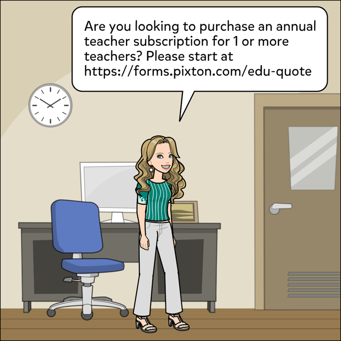 Are you looking to purchase an annual educator subscription for one or more teachers? Please start at forms dot pixton dot com slash edu dash quote