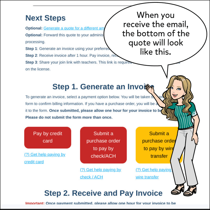 Your quote email will contain buttons to Pay By Credit Card, Pay By Check, Pay by Wire Transfer, download your quote as a PDF or generate a quote for a different amount of teachers.