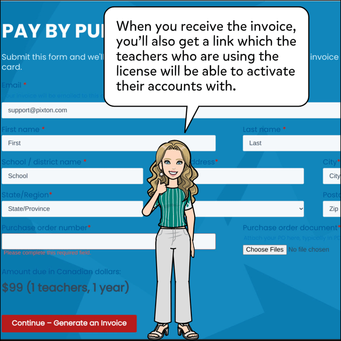 When you receive the invoice, you'll also get a link which the teachers who are using the license will be able to activate their accounts with.
