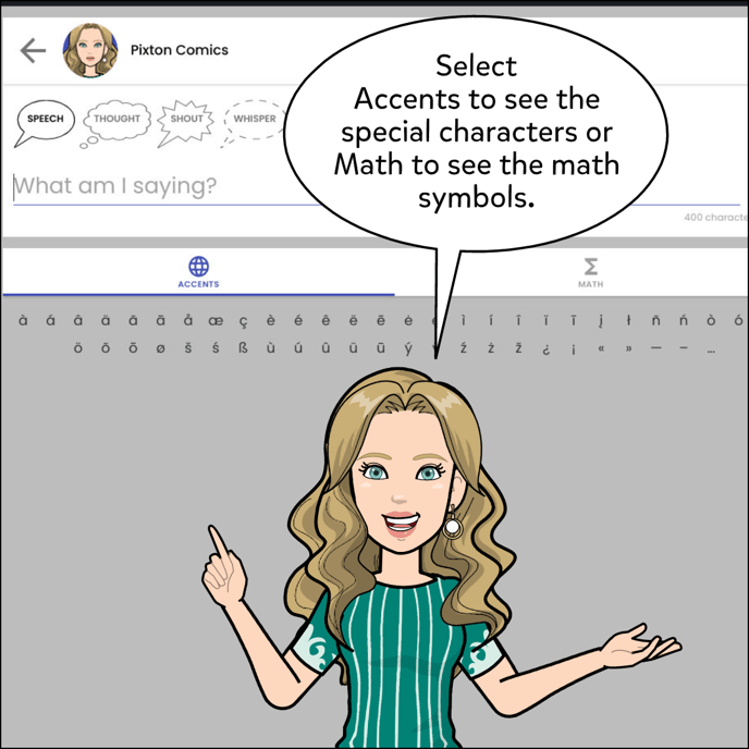 Select Accents to see the special accent keyboard or Math to see the math symbols.