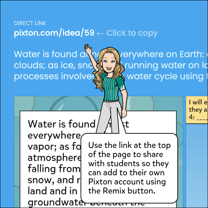 Use the link at the top of the page to share with students so they can add to their own Pixton account using the Remix button.