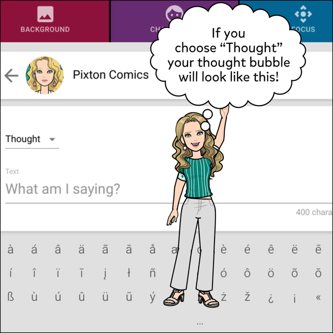 If you choose Thought, your thought bubble will look like a cloud with circles going up from to it from your character's head.