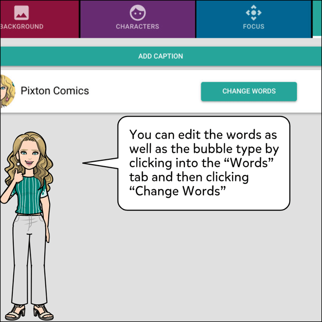You can edit the words as well as the bubble type by clicking into the Words tab and then clicking Change Words.
