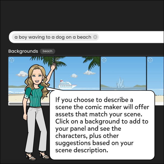 If you choose to describe a scene, the comic maker will offer assets that match your scene. Click on a background to add it to your panel and see the characters, plus other suggestions based on your scene description.