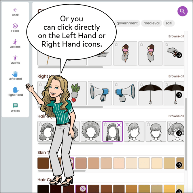 You can click directly on the Left Hand or Right Hand icons on the quick menu on the left.