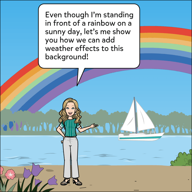 Even though I'm standing in front of a rainbow on a sunny day, check out how we can add weather effects on top!