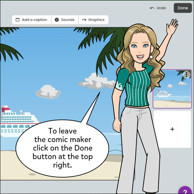 To exit the comic maker click on the Done button at the top right.