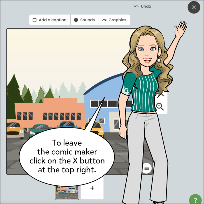 To exit the comic maker click on the X button at the top right.